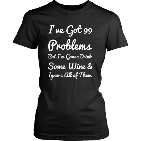 99 Problems Women's Tee - White Letters