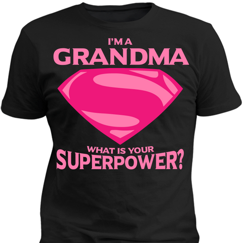 Im A Grandma Whats Your Super Power - Discount Store Pro - 1