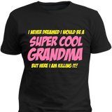 I Never Dreamed  I Would Be A Super Cool Grandma - Lot 33