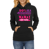 99% Of A Childs Awesomeness Come From Their Nana Just Sayin - Discount Store Pro - 4