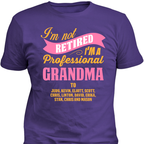 I'm Not Retired I'm A Professional Grandma To - Discount Store Pro - 1