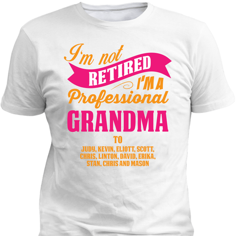 I'm Not Retired I'm A Professional Grandma To - Discount Store Pro - 2