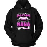 BEING A MOM IS AN HONOR BEING A NANA IS PRICELESS  - Hoodie