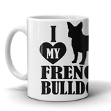 I Love My French Bull Dog Coffee Mug