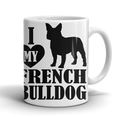 I Love My French Bull Dog Coffee Mug