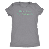 Good Moms Say Bad Words Womens Tee