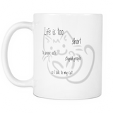 Life is Too Short White Mug