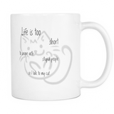 Life is Too Short White Mug