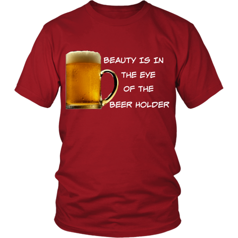 Beauty Is In The Eye Of The Beer Holder - Wht Logo Tee
