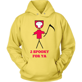 Designs By Clayton - 2 Spooky for Ya Hoodie