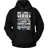 My Life Unisex Hoodie