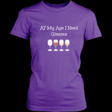 At My Age I Need Glasses Wine Tee