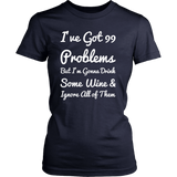 99 Problems Women's Tee - White Letters