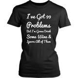 99 Problems Women's Tee - White Letters