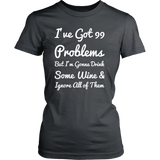 99 Problems Women's Tee - White Letters