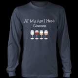 At My Age I Need Glasses Wine Tee