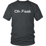 Oh Faak  Tees & Hoodies