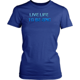 Live Life To Be Epic Woman's Tee