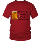Beauty Is In The Eye Of The Beer Holder - District Tee