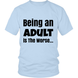 Being an Adult is the Worse Black Letter Tee