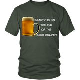 Beauty Is In The Eye Of The Beer Holder - Wht Logo Tee