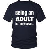 Being an Adult is the Worse Heavy White Letter Tee