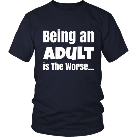 Being an Adult is the Worse Heavy White Letter Tee