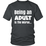 Being an Adult is the Worse Heavy White Letter Tee