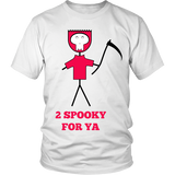 Designs by Clayton - 2 Spooky for Ya T-shirt