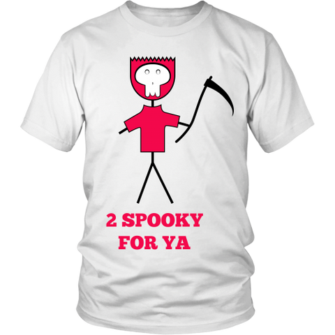 Designs by Clayton - 2 Spooky for Ya T-shirt