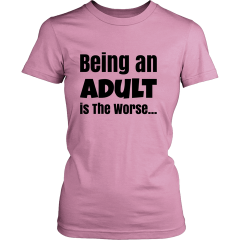 Being an Adult is the Worse Womens Black letter Tee