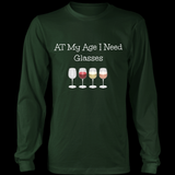 At My Age I Need Glasses Wine Tee
