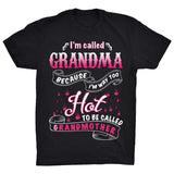 I'm Called Grandma Because I'm Way Too Hot to Be Called Grandmother - Discount Store Pro - 1